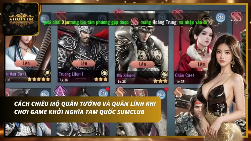 Chiêu mộ tướng và quân lính trong Khởi Nghĩa Tam Quốc Sumclub là yếu tố quyết định thành bại trong game