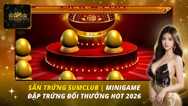 Săn Trứng Sumclub